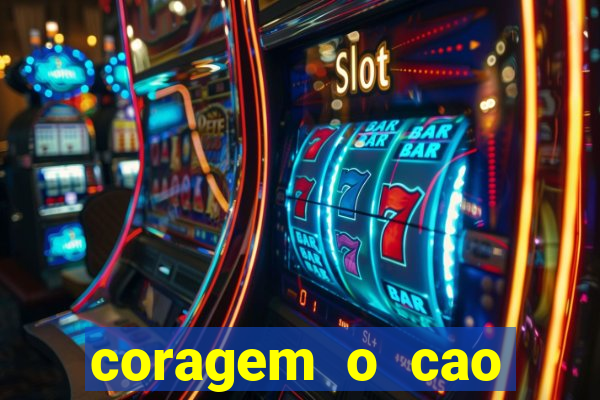 coragem o cao covarde assistir